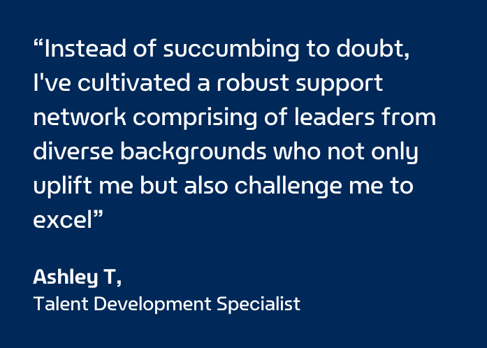 Quote from Enterprise Mobility team member stating that they have created a robust support network comprising of leaders in the organisation who also have diverse backgrounds who uplift and challenge him 